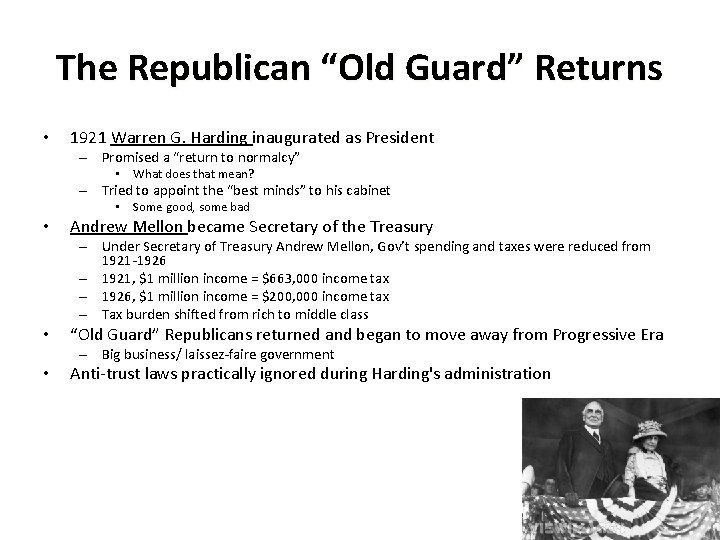 The Republican “Old Guard” Returns • 1921 Warren G. Harding inaugurated as President –