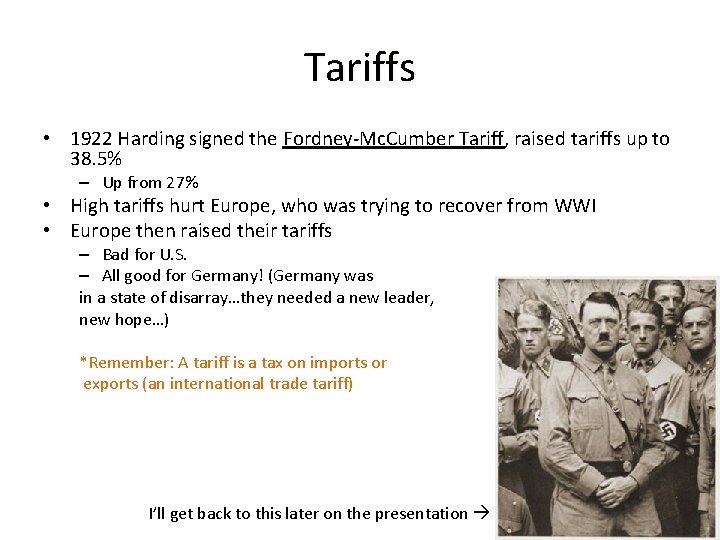 Tariffs • 1922 Harding signed the Fordney-Mc. Cumber Tariff, raised tariffs up to 38.