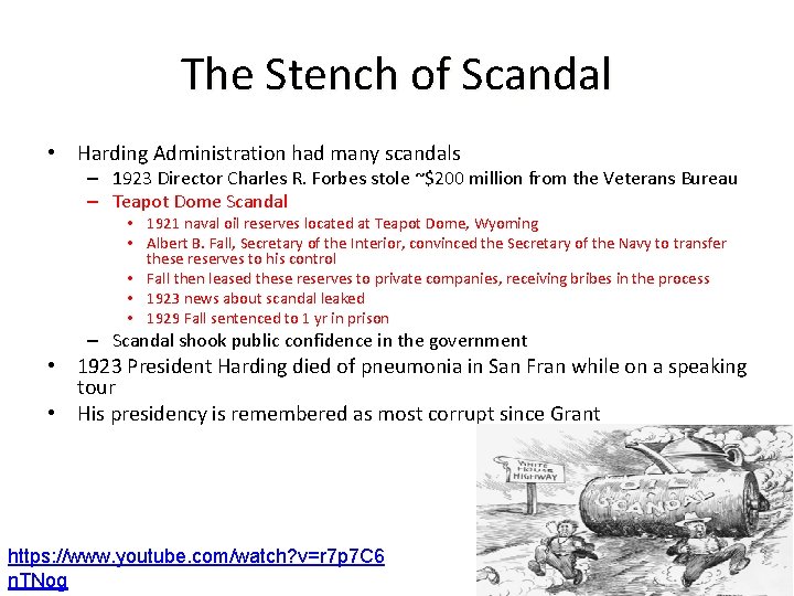 The Stench of Scandal • Harding Administration had many scandals – 1923 Director Charles