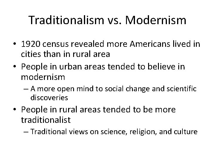 Traditionalism vs. Modernism • 1920 census revealed more Americans lived in cities than in
