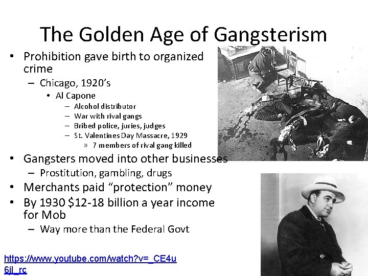 The Golden Age of Gangsterism • Prohibition gave birth to organized crime – Chicago,