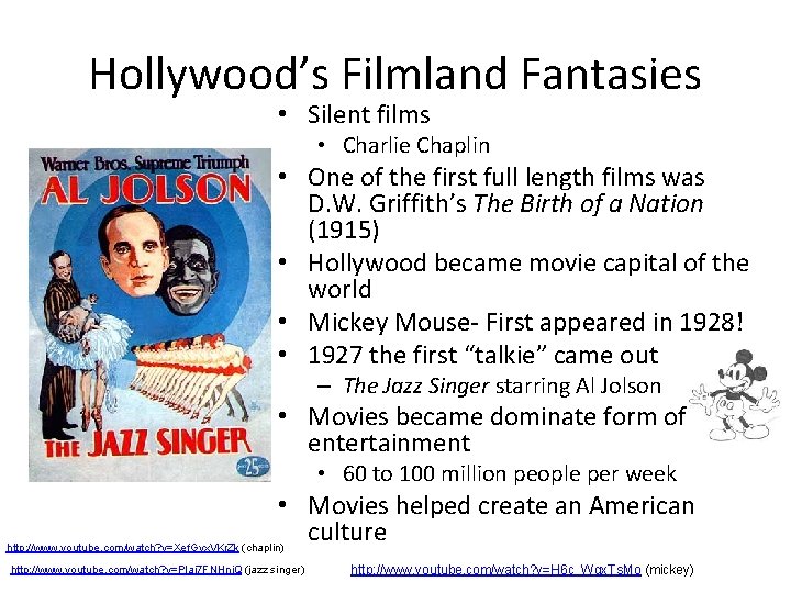 Hollywood’s Filmland Fantasies • Silent films • Charlie Chaplin • One of the first