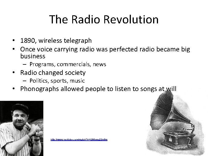 The Radio Revolution • 1890, wireless telegraph • Once voice carrying radio was perfected