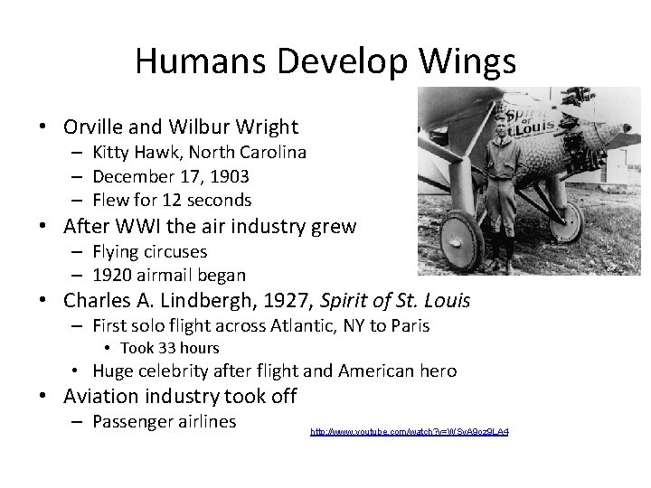 Humans Develop Wings • Orville and Wilbur Wright – Kitty Hawk, North Carolina –