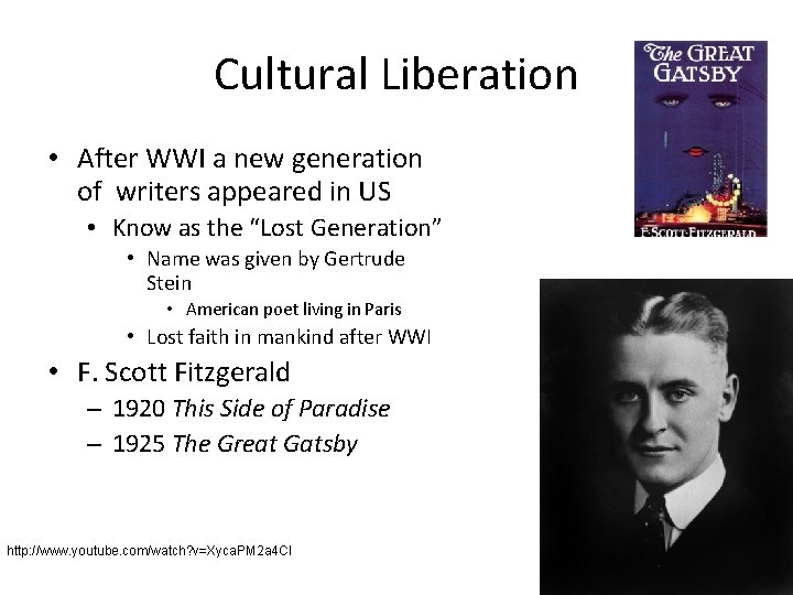 Cultural Liberation • After WWI a new generation of writers appeared in US •