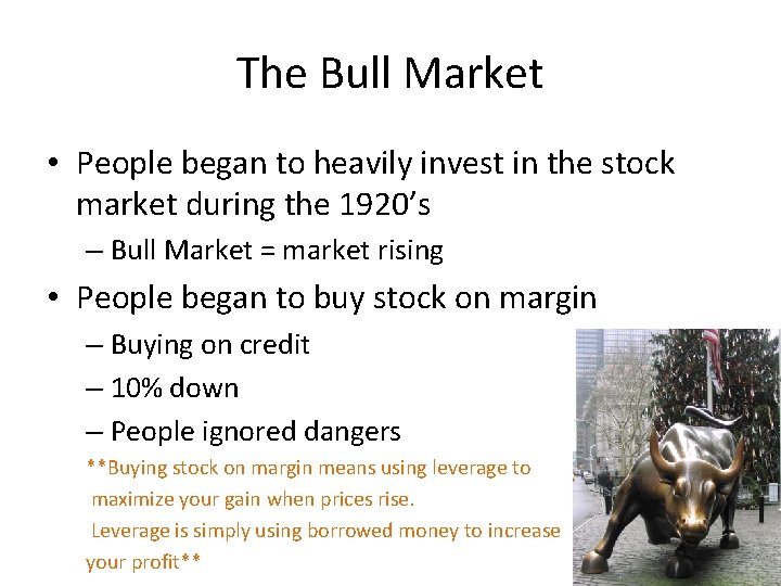 The Bull Market • People began to heavily invest in the stock market during