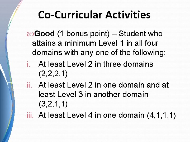 Co-Curricular Activities Good (1 bonus point) – Student who attains a minimum Level 1