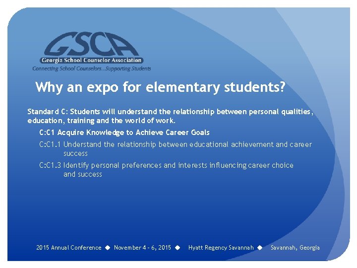 Why an expo for elementary students? Standard C: Students will understand the relationship between