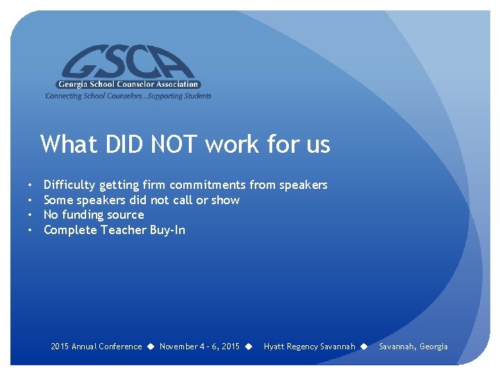 What DID NOT work for us • • Difficulty getting firm commitments from speakers