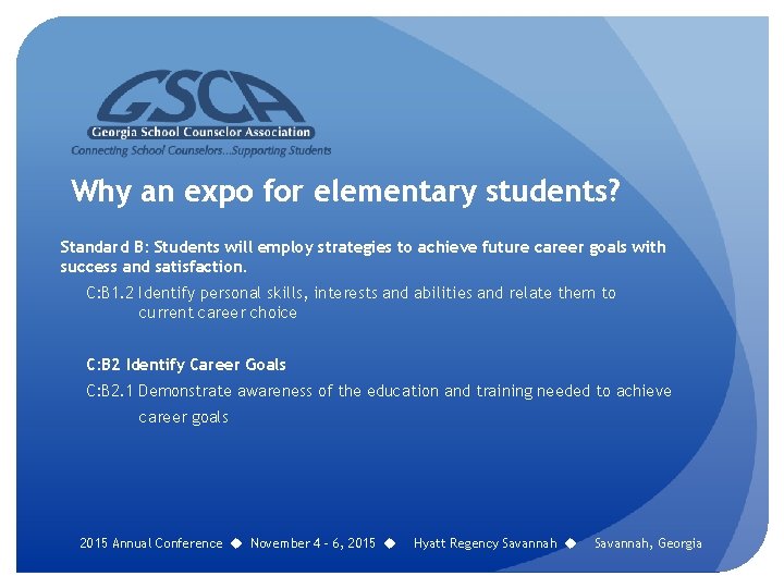 Why an expo for elementary students? Standard B: Students will employ strategies to achieve