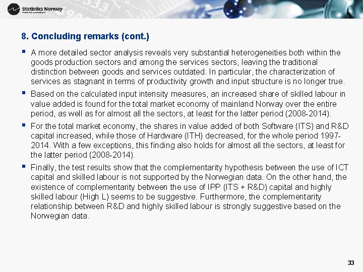 8. Concluding remarks (cont. ) § A more detailed sector analysis reveals very substantial