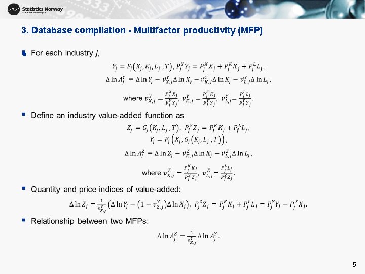 3. Database compilation - Multifactor productivity (MFP) • 5 