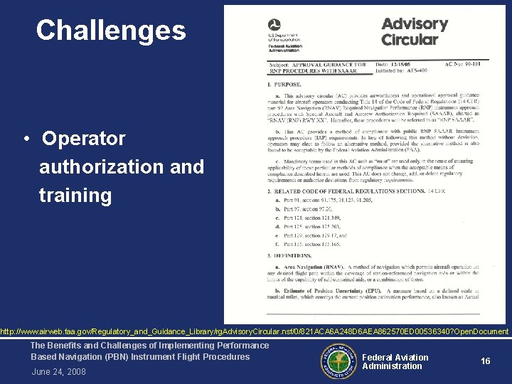 Challenges • Operator authorization and training http: //www. airweb. faa. gov/Regulatory_and_Guidance_Library/rg. Advisory. Circular. nsf/0/821