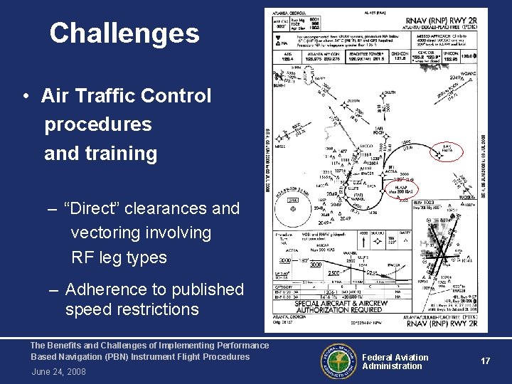 Challenges • Air Traffic Control procedures and training – “Direct” clearances and vectoring involving