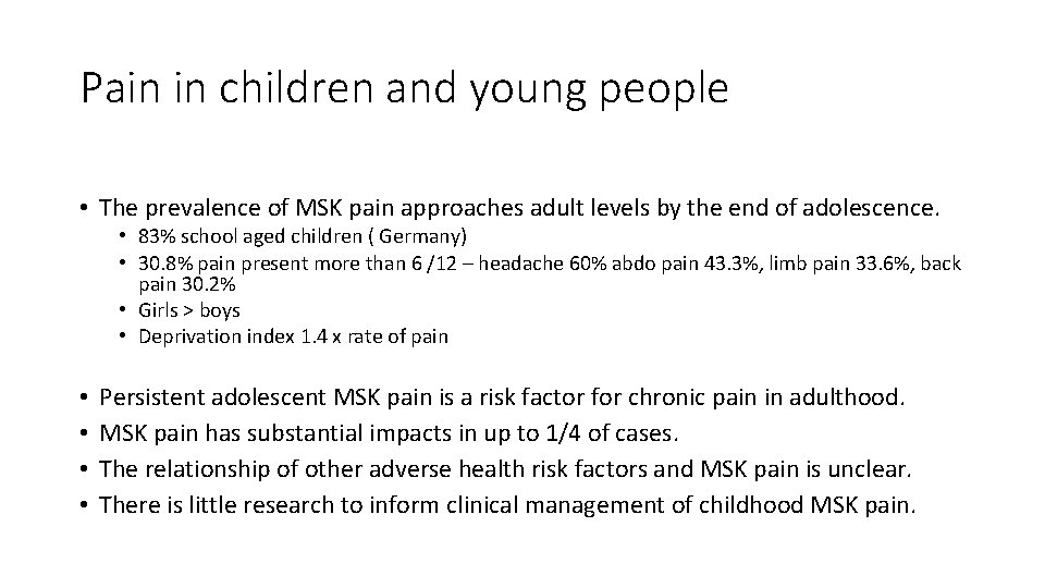 Pain in children and young people • The prevalence of MSK pain approaches adult