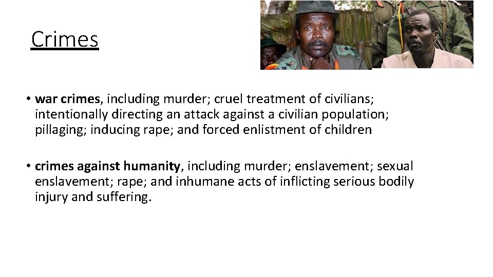 Crimes • war crimes, including murder; cruel treatment of civilians; intentionally directing an attack