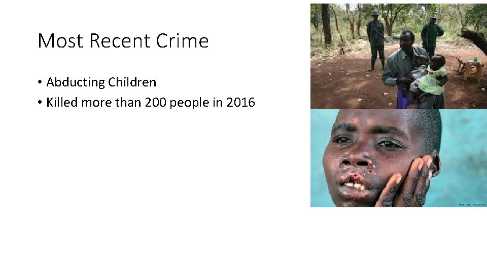 Most Recent Crime • Abducting Children • Killed more than 200 people in 2016