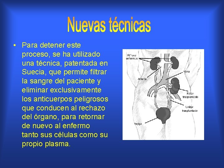  • Para detener este proceso, se ha utilizado una técnica, patentada en Suecia,