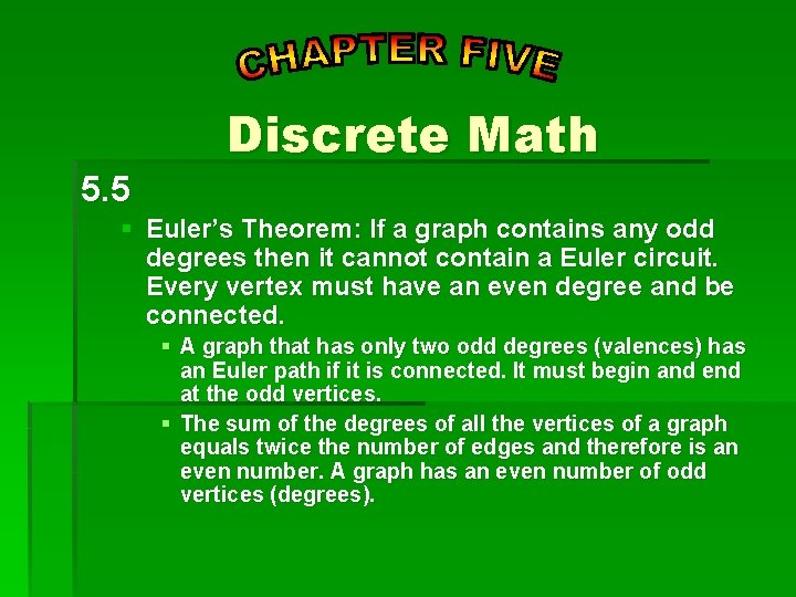 5. 5 Discrete Math § Euler’s Theorem: If a graph contains any odd degrees 5. 5 Discrete Math § Euler’s Theorem: If a graph contains any odd degrees