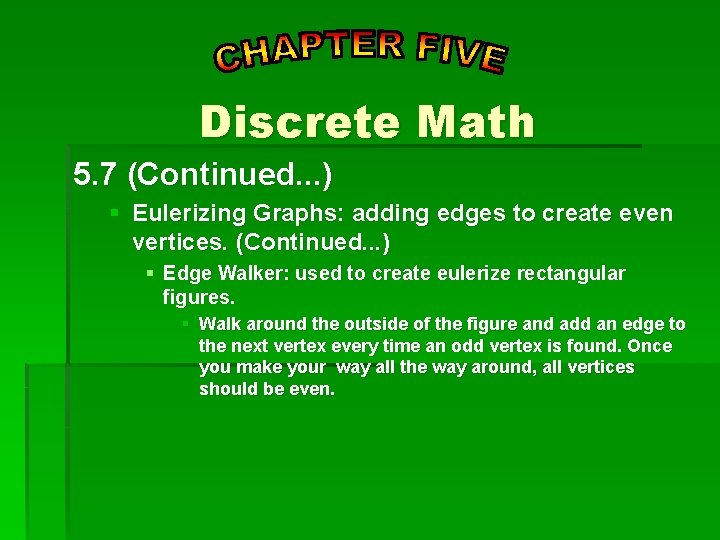 Discrete Math 5. 7 (Continued. . . ) § Eulerizing Graphs: adding edges to Discrete Math 5. 7 (Continued. . . ) § Eulerizing Graphs: adding edges to