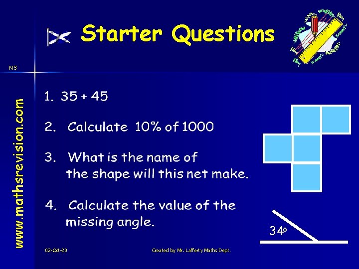 Starter Questions www. mathsrevision. com N 3 34 o 02 -Oct-20 Created by Mr.