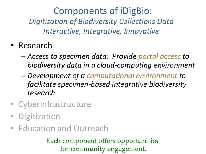 Components of i. Dig. Bio: Digitization of Biodiversity Collections Data Interactive, Integrative, Innovative •