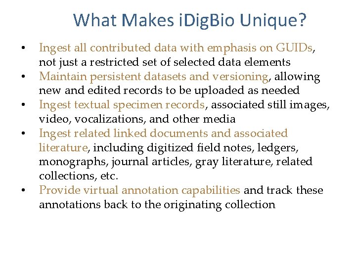 What Makes i. Dig. Bio Unique? • • • Ingest all contributed data with