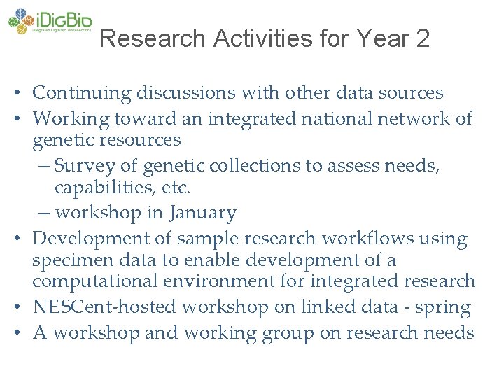 Research Activities for Year 2 • Continuing discussions with other data sources • Working