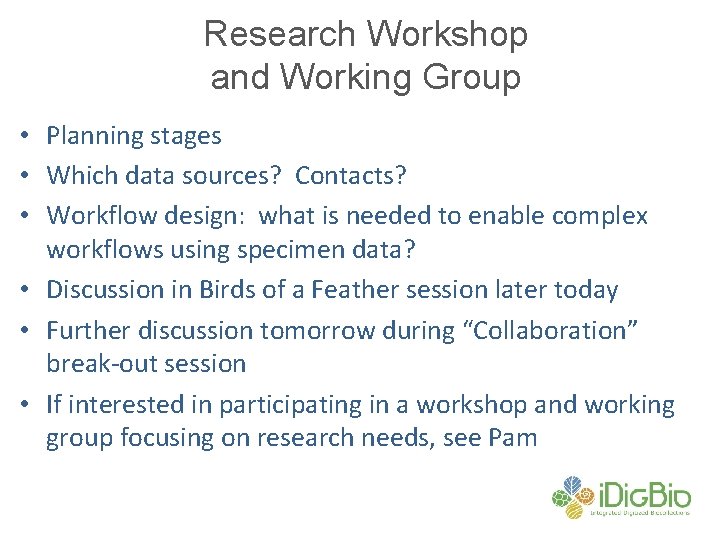 Research Workshop and Working Group • Planning stages • Which data sources? Contacts? •