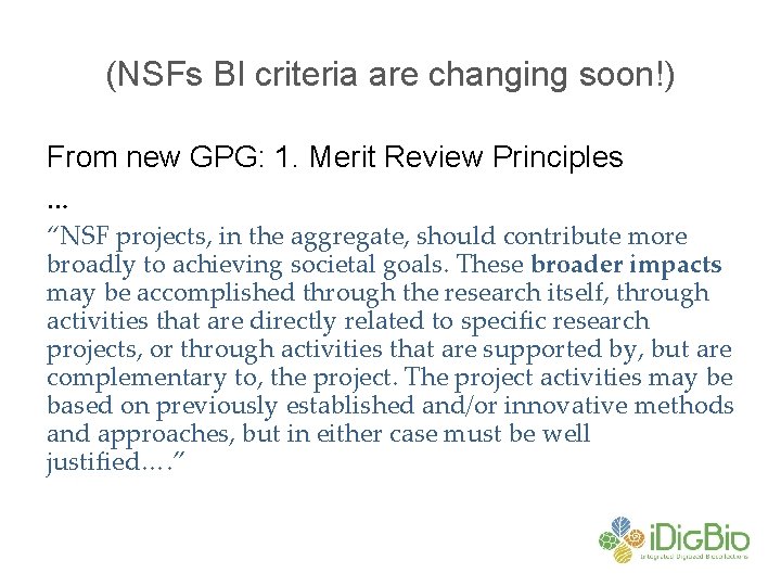 (NSFs BI criteria are changing soon!) From new GPG: 1. Merit Review Principles …