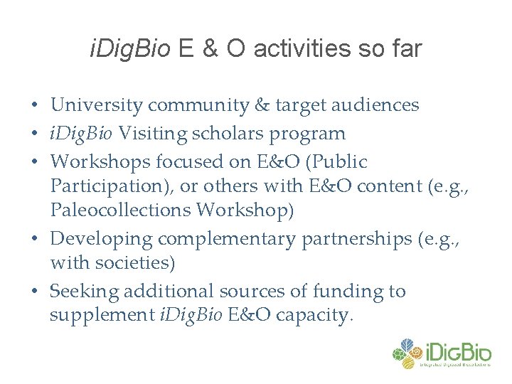 i. Dig. Bio E & O activities so far • University community & target