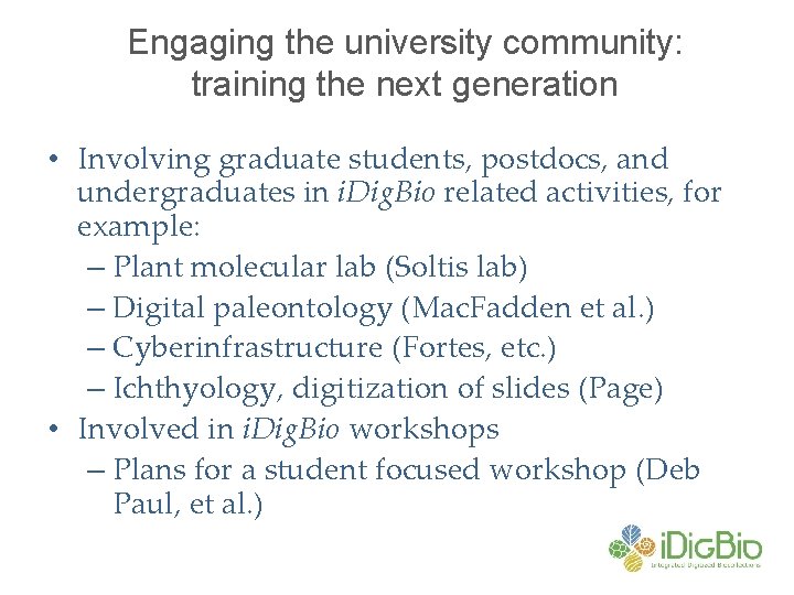 Engaging the university community: training the next generation • Involving graduate students, postdocs, and