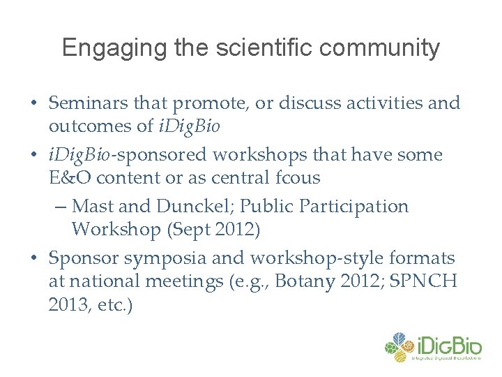 Engaging the scientific community • Seminars that promote, or discuss activities and outcomes of