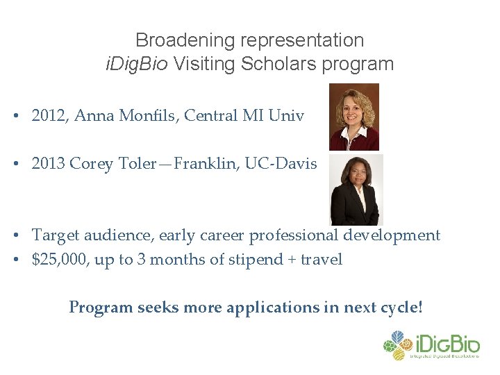 Broadening representation i. Dig. Bio Visiting Scholars program • 2012, Anna Monfils, Central MI