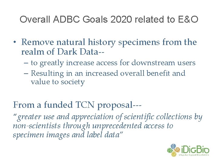 Overall ADBC Goals 2020 related to E&O • Remove natural history specimens from the