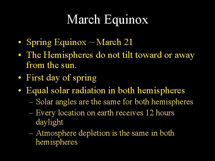 March Equinox • Spring Equinox ~ March 21 • The Hemispheres do not tilt