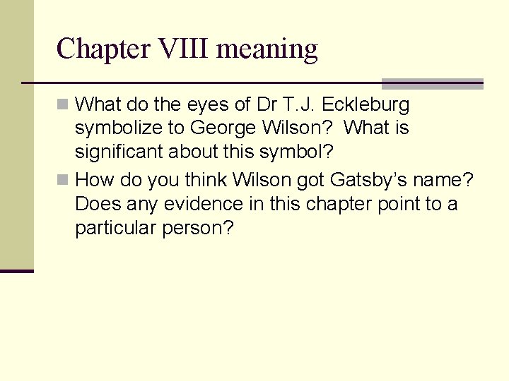 Chapter VIII meaning n What do the eyes of Dr T. J. Eckleburg symbolize