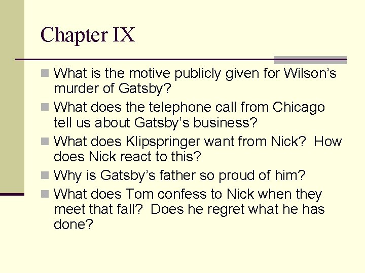Chapter IX n What is the motive publicly given for Wilson’s murder of Gatsby?