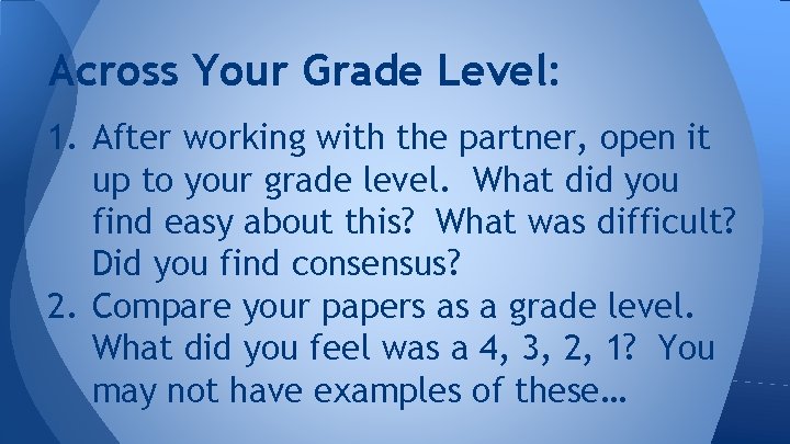 Across Your Grade Level: 1. After working with the partner, open it up to