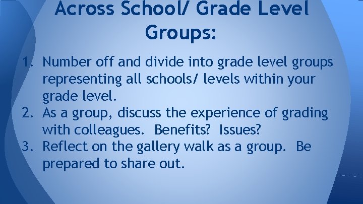 Across School/ Grade Level Groups: 1. Number off and divide into grade level groups