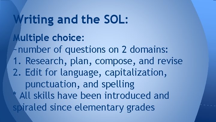 Writing and the SOL: Multiple choice: ~number of questions on 2 domains: 1. Research,