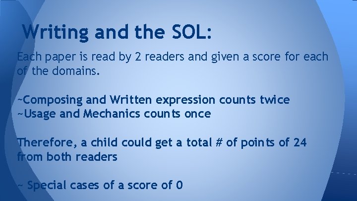 Writing and the SOL: Each paper is read by 2 readers and given a