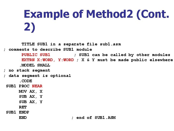 Example of Method 2 (Cont. 2) TITLE SUB 1 in a separate file sub
