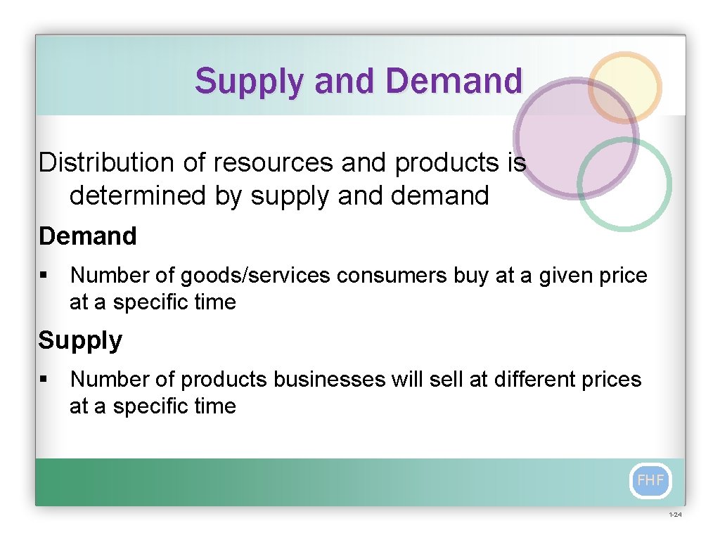 Supply and Demand Distribution of resources and products is determined by supply and demand