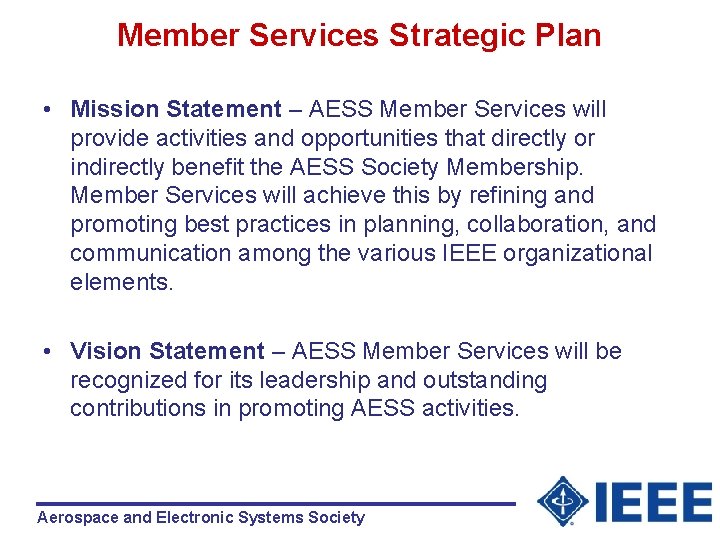 Member Services Strategic Plan • Mission Statement – AESS Member Services will provide activities