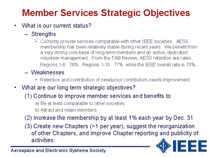 Member Services Strategic Objectives • What is our current status? – Strengths • Currently