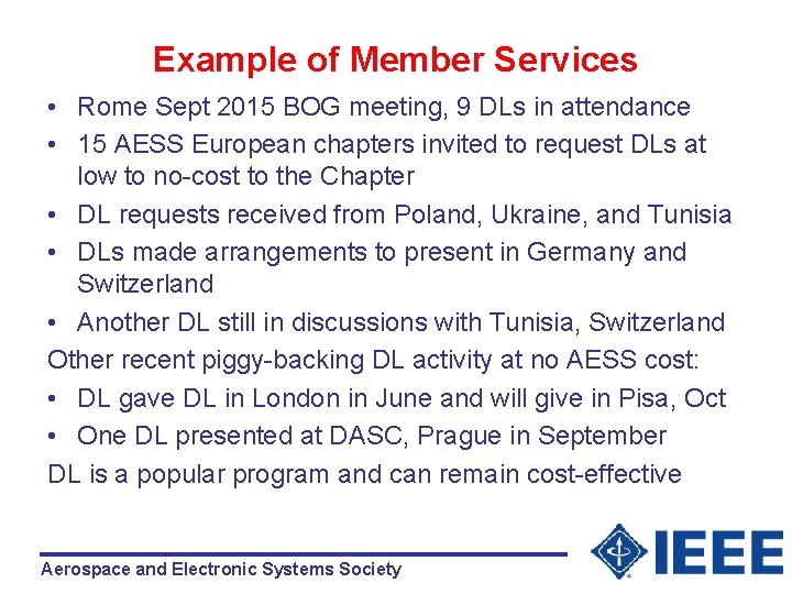 Example of Member Services • Rome Sept 2015 BOG meeting, 9 DLs in attendance