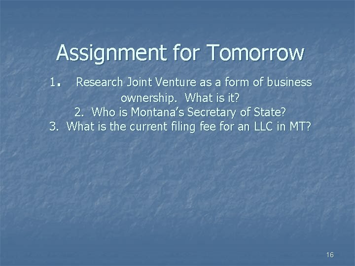 Assignment for Tomorrow 1. Research Joint Venture as a form of business ownership. What