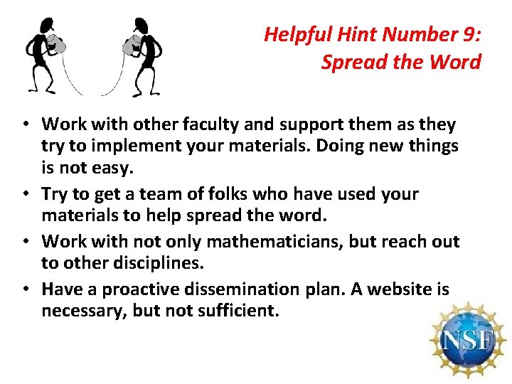 Helpful Hint Number 9: Spread the Word • Work with other faculty and support