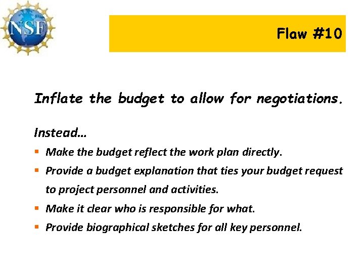 Flaw #10 Inflate the budget to allow for negotiations. Instead… § Make the budget